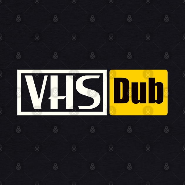 VHS Dub by GodsBurden